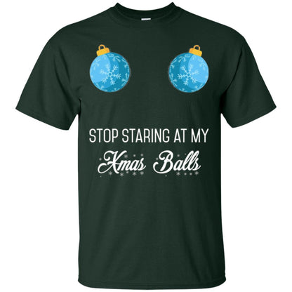 Christmas T-shirt Stop Staring At My Xmas Balls Forest Green