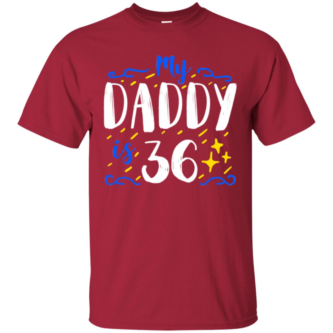 My Daddy Is 36 36th Birthday Daddy Shirt For Sons Or Daughters Cardinal