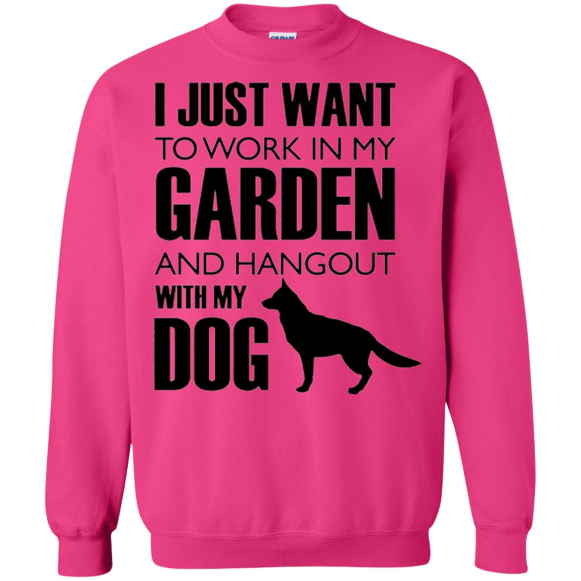 Dog Lovers T-shirt I Just Work In My Garden And Hangout With My Dog Heliconia