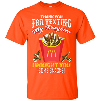Thank You For Texting My Daughter I Bought You Some Snacks Daddy Shirt Orange