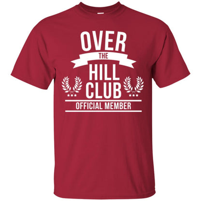 Gag Over 40 T-shirt Over The Hill Club Official Member Cardinal