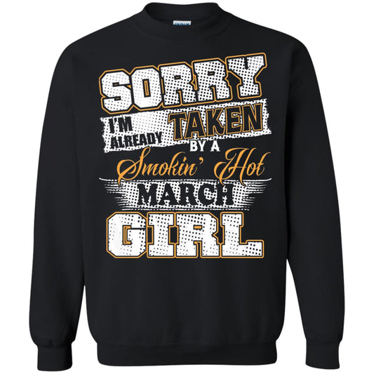 March T-shirt Sorry I_m Already Taken By A Smokin Hot March Girl Black
