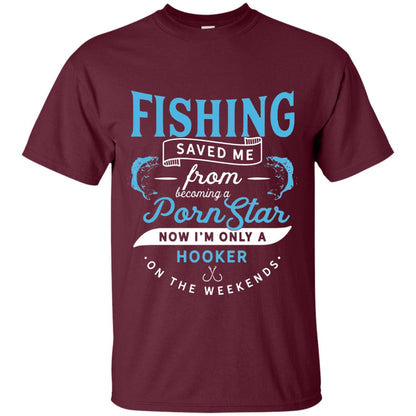 Funny Fishing Tshirts Im Only A Hooker On The Weekends Maroon