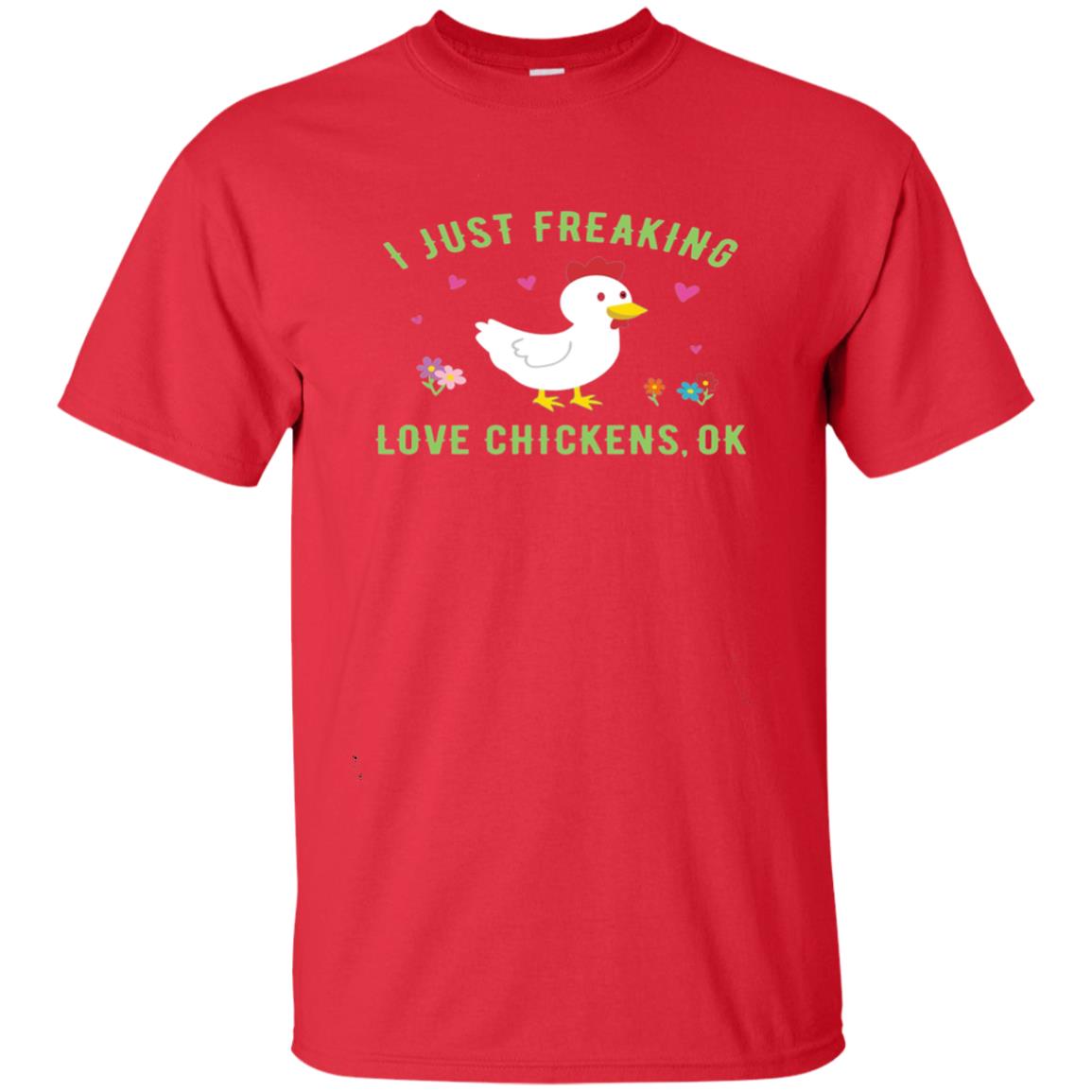 I Just Freaking Love Chickens Ok Chicken Shirt Red
