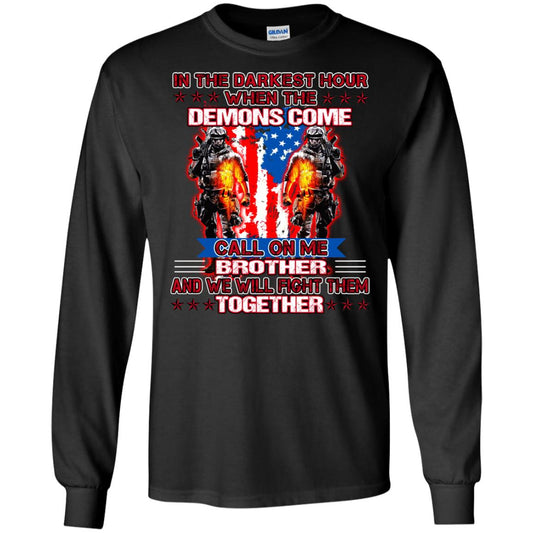 In The Darkest Hour When The Demons Come Call On Me Brother And We Will Fight Them Together Black