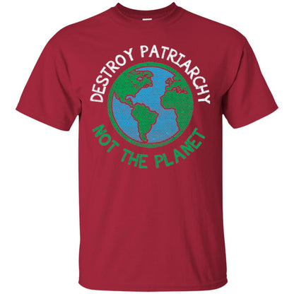 Women_s Right T-shirt Destroy The Patriarchy Not The Planet Cardinal