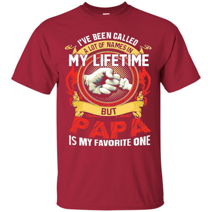 I_ve Been Called A Lot Of Names In My Lifetime Papa T-shirt Cardinal