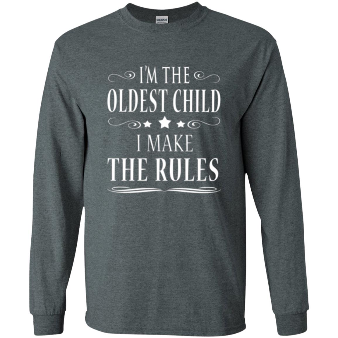 Oldest Child T-shirt I_m The Oldest Child I Make The Rules Dark Heather
