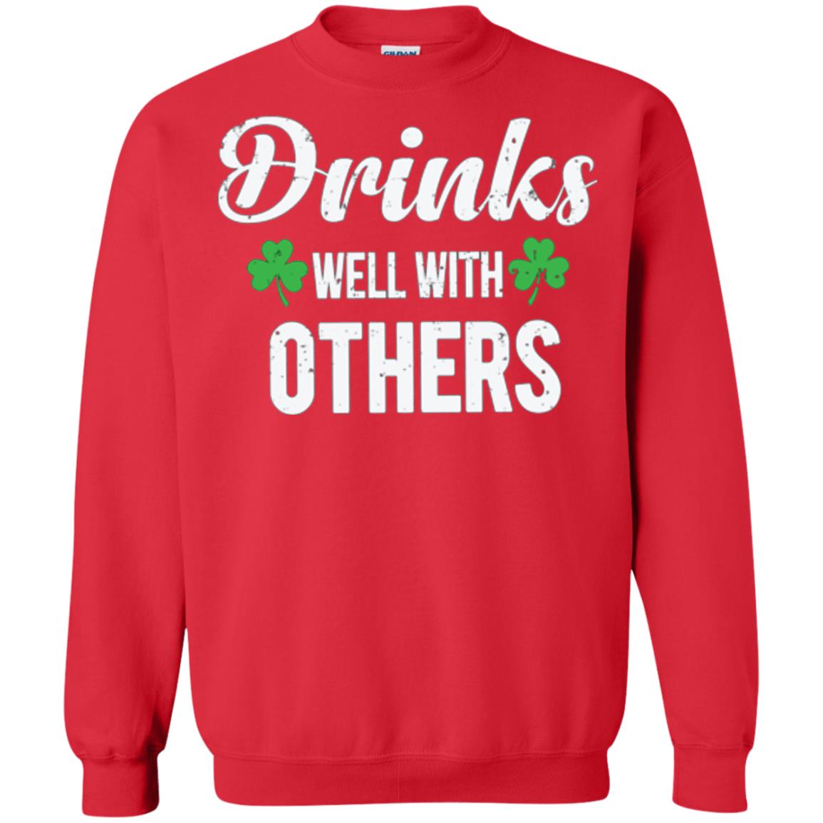 Drinks Well With Others St. Patrick_s Day T-shirt Red