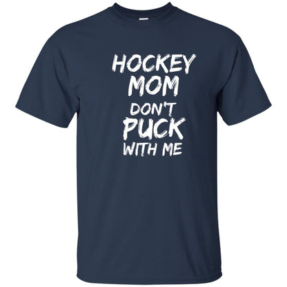 Hockey Mom Dont Puck With Me Hockey Mom Shirt Navy
