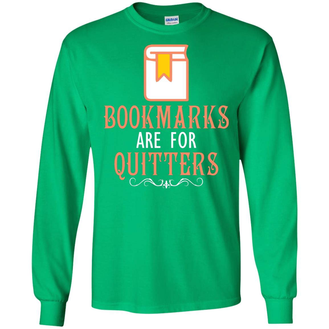Bookmarks Are For Quitters Book Reader T-shirt Irish Green