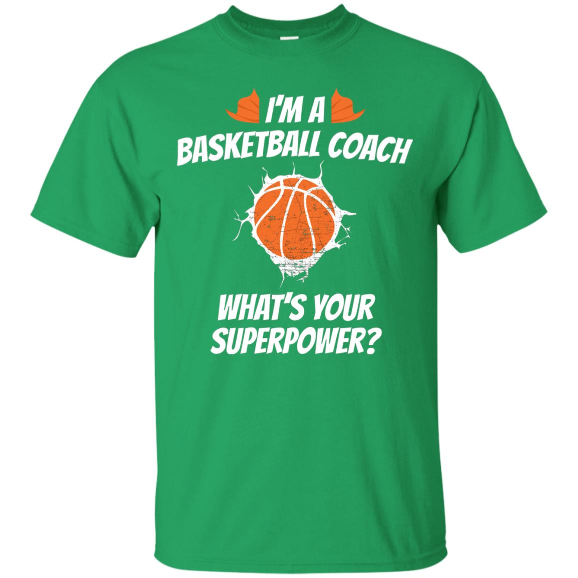 I_m Basketball Coach Funny Basketball Coach T-shirt Irish Green