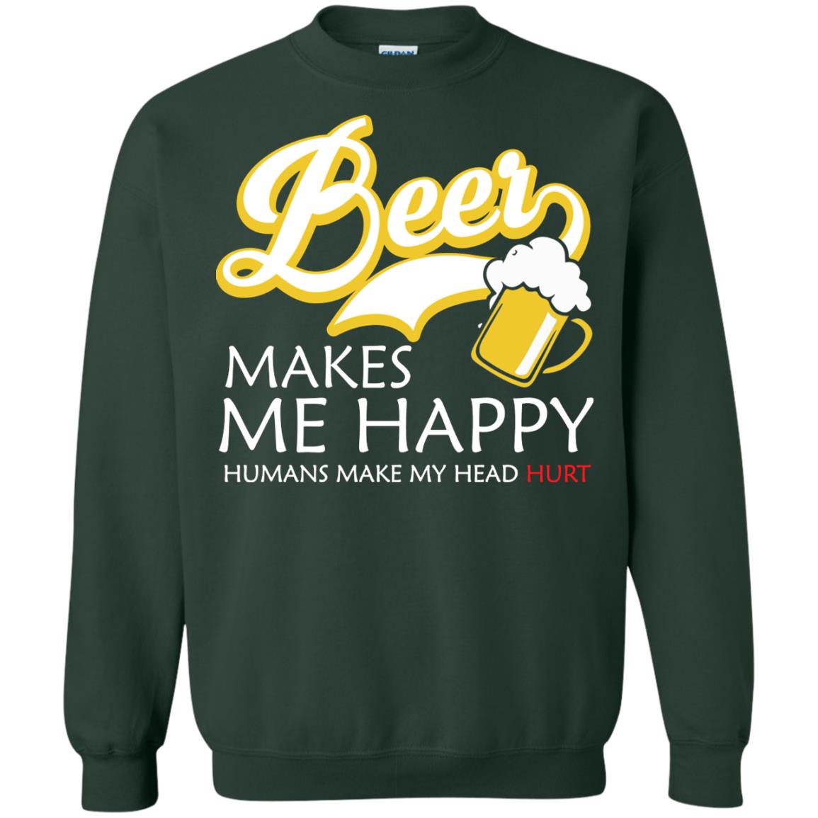 Beer Makes Me Happy Beer Lover T-shirt Forest Green