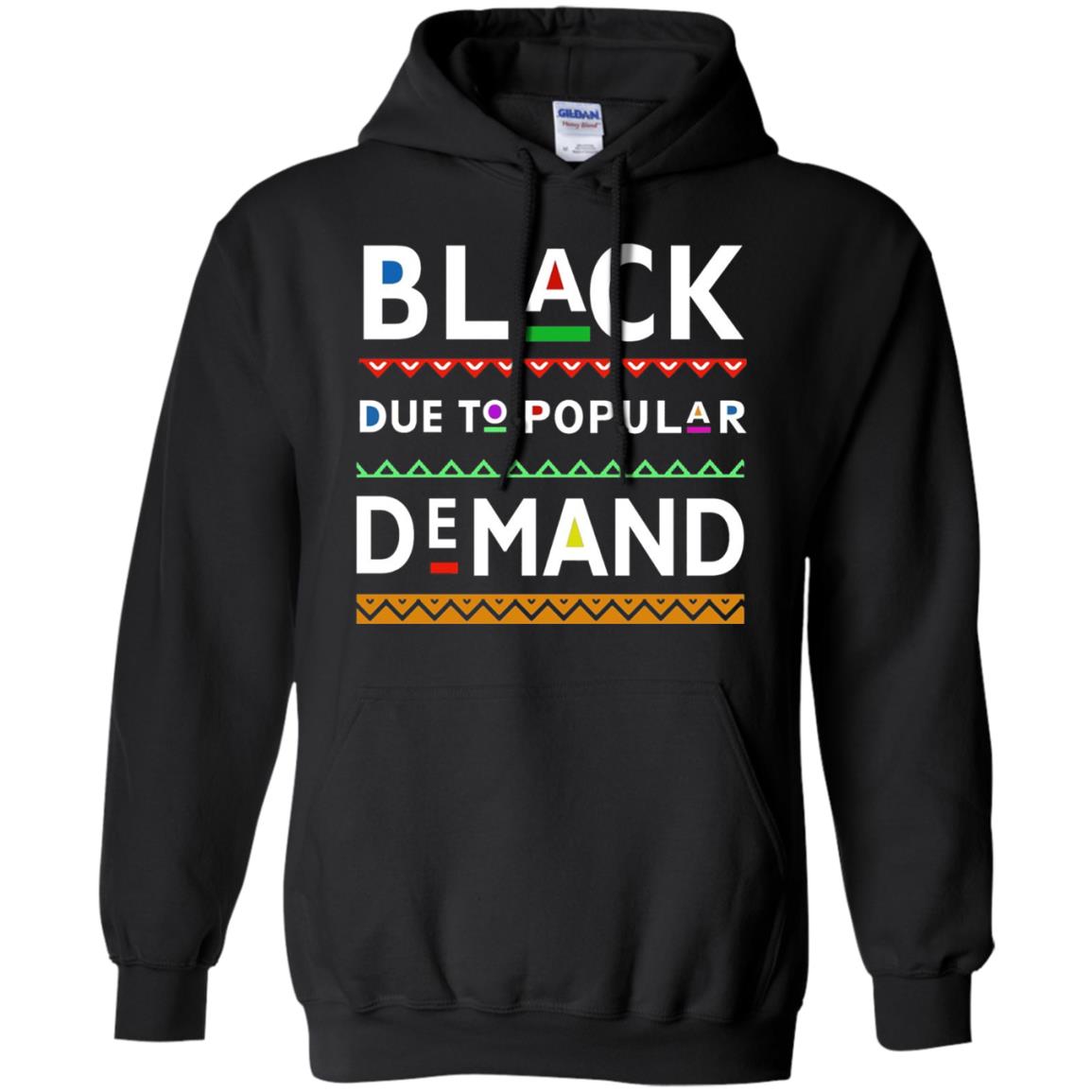 Black Due To Popular Demand Tshirt Black