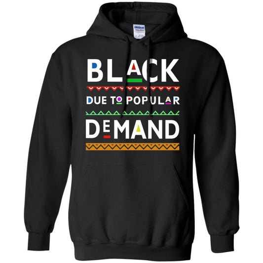 Black Due To Popular Demand Tshirt Black