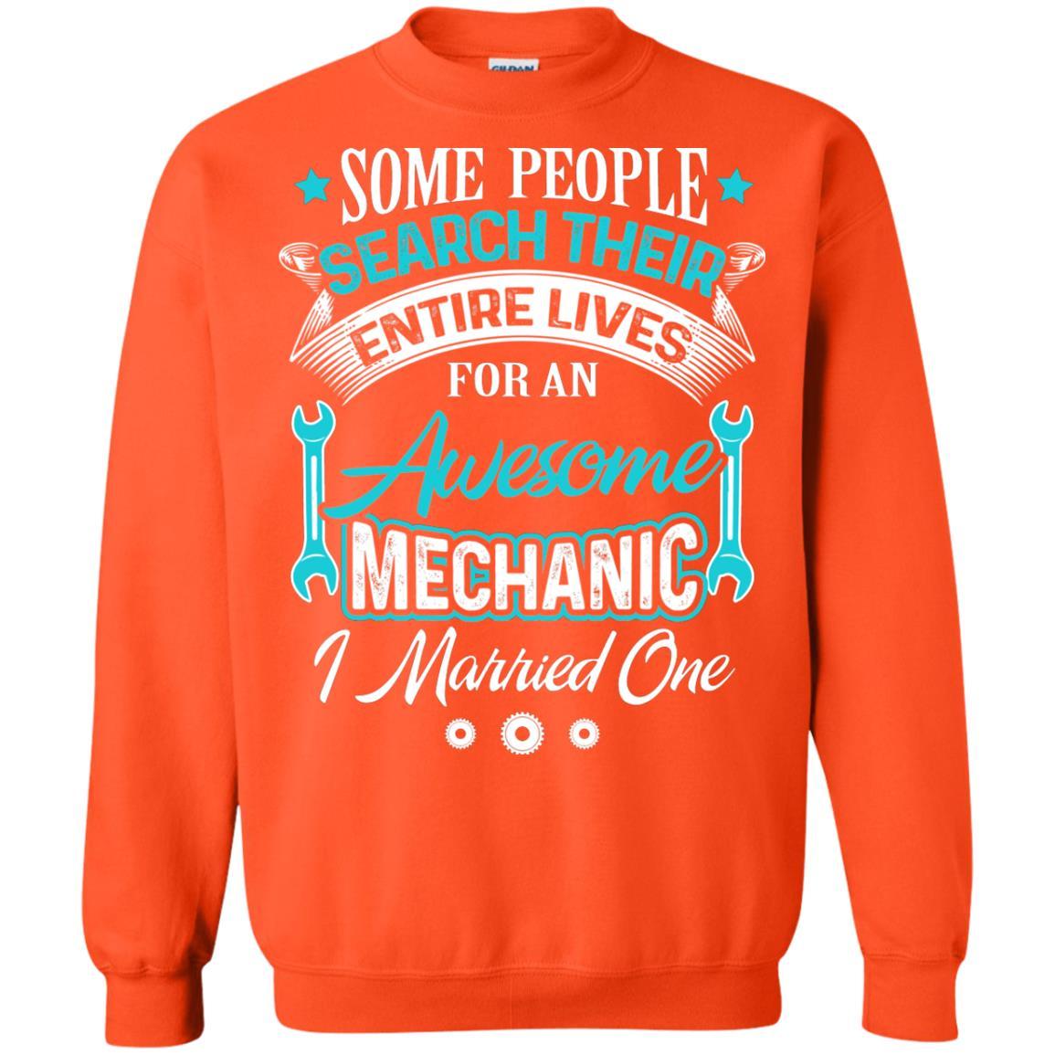 Mechanic T-shirt Some People Search Their Entire Lives For An Awesome Mechanic Orange