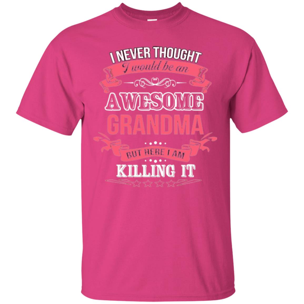 Nana T-shirt I Never Thought I Would Be An Awesome Grandma Heliconia