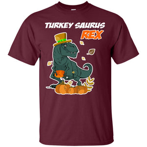Turkey Rex Saurus Dinosaur Thanksgiving Idea ShirtG200 Gildan Ultra Cotton T-Shirt