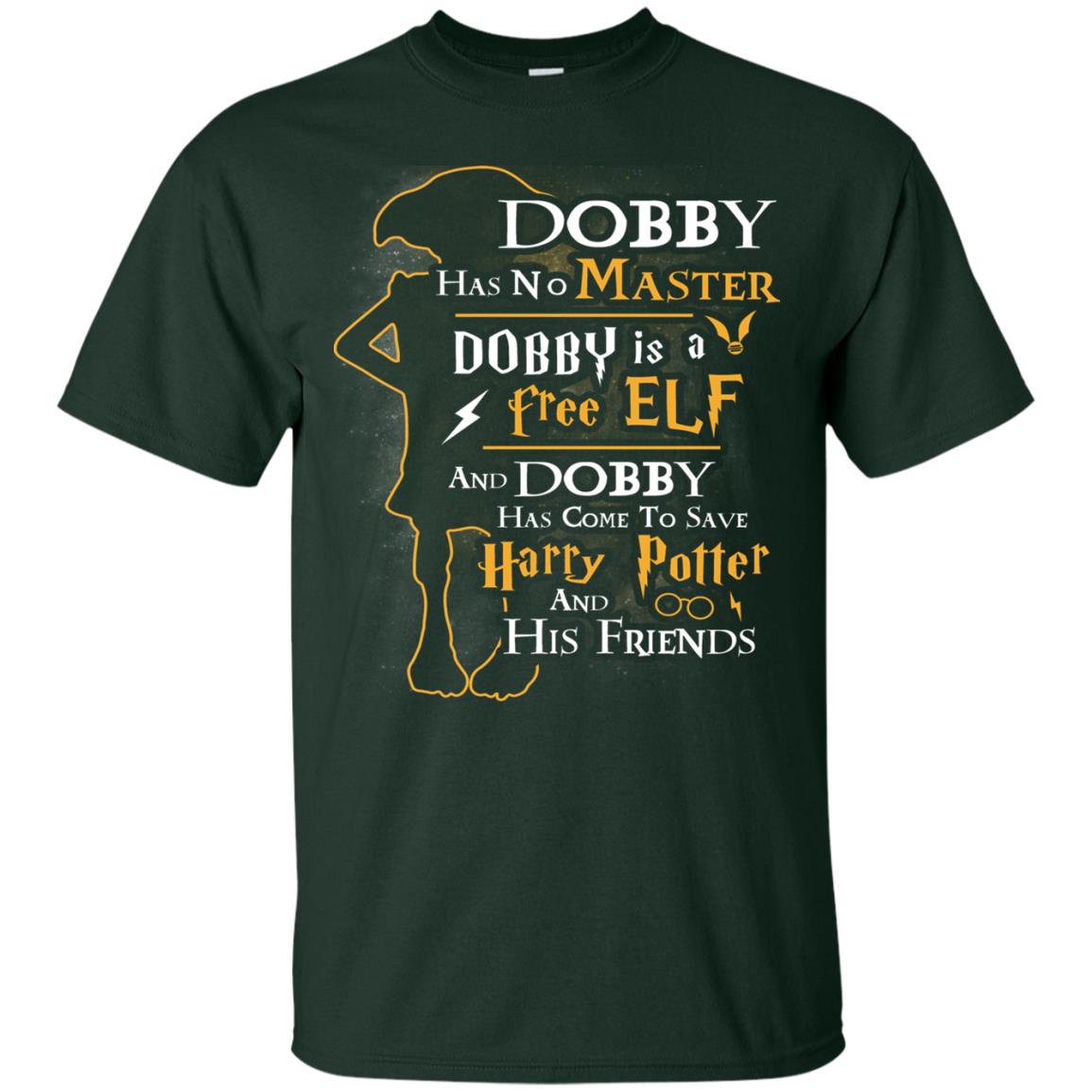 Dobby Has No Master Dobby Is A Free Elf And Dobby Has Come To Save Harry Potter And His Friends Movie Fan T-shirt Forest