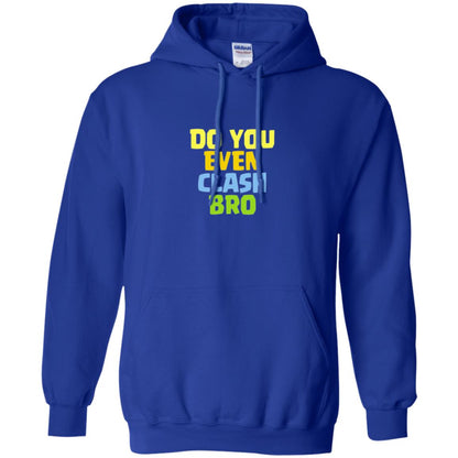 Royal Gamers T-shirt Do You Even Clash Bro Royal