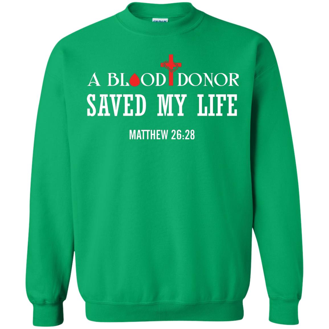 A Blood Donor Saved My Life Matthew 26 28 Christian T-shirt Irish Green