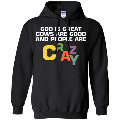 Cow Lover T-shirt God Is Great Cows Are Good And People Are Crazy Black