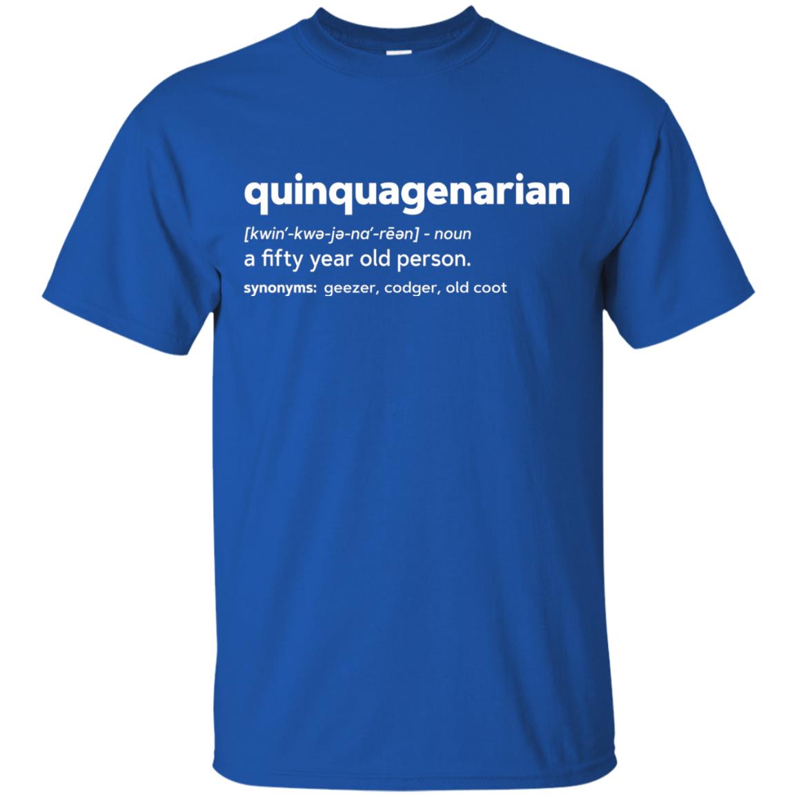 Quinquagenarian Funny 50th Birthday T-shirt Royal