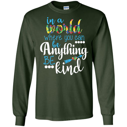 Where You Can Be Anything Be Kind Autism Awarenes Shirt Forest Green