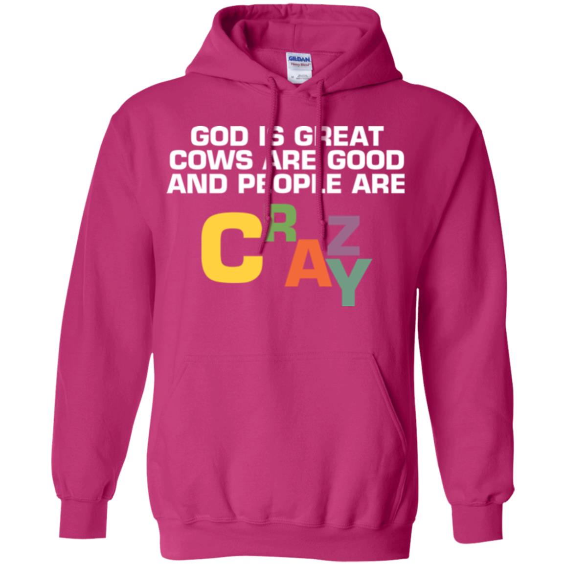 Cow Lover T-shirt God Is Great Cows Are Good And People Are Crazy Heliconia