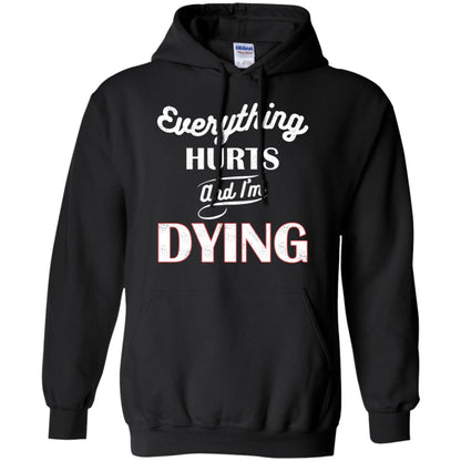 Everything Hurt And I'm Dying Best Quote Shirt Black