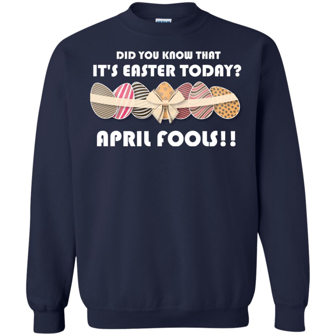 Did You Know That It_s Easter Today April Fools Easter Holiday T-shirt Navy