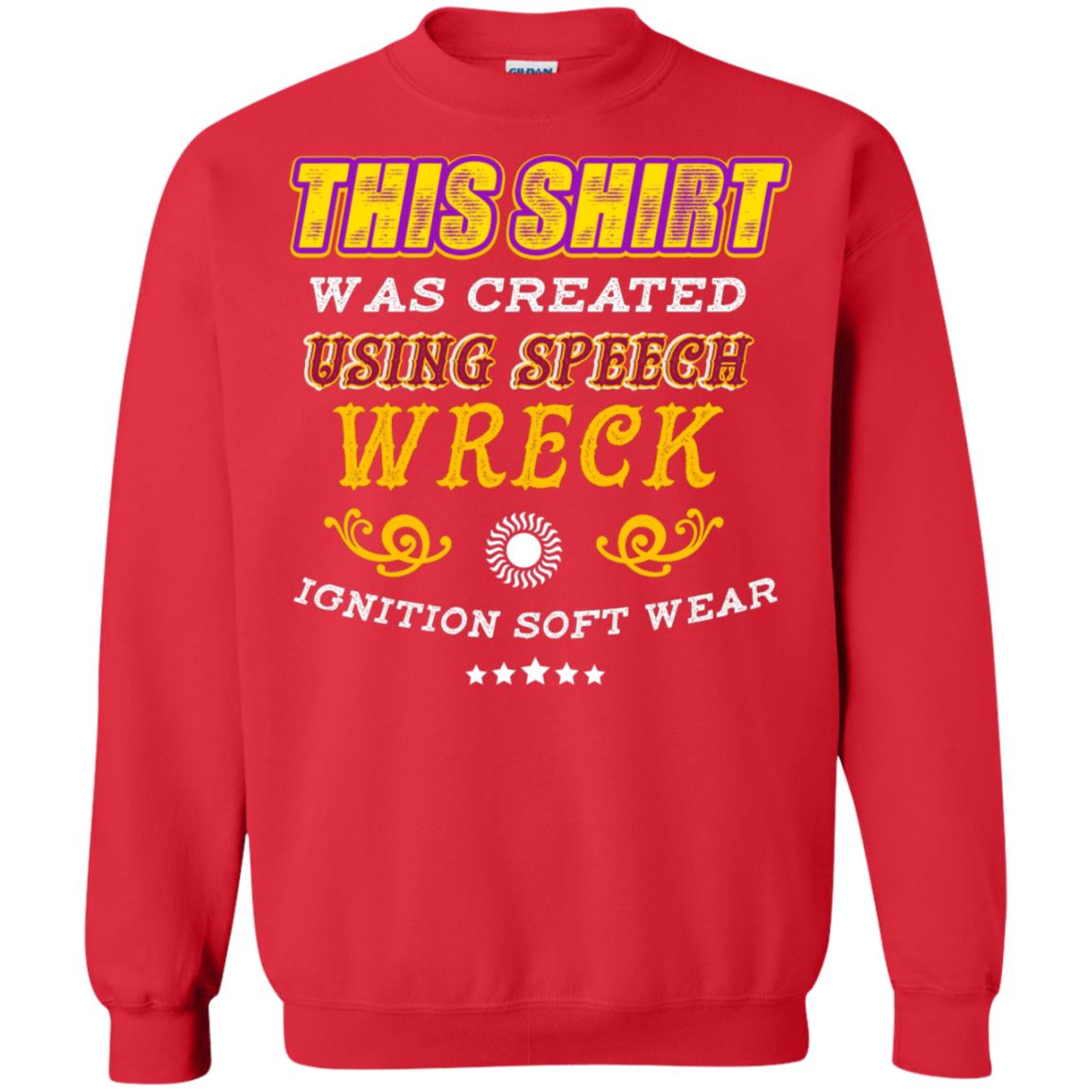 This Shirt Was Created Using Speech Wreck Ignition Software Shirt Red