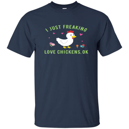 I Just Freaking Love Chickens Ok Chicken Shirt Navy