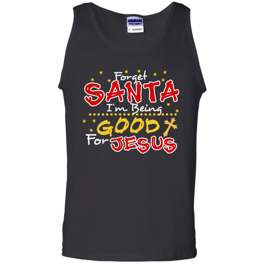 Forget Santa Im Being Good For Jesus Funny X-mas Gift Shirt Black