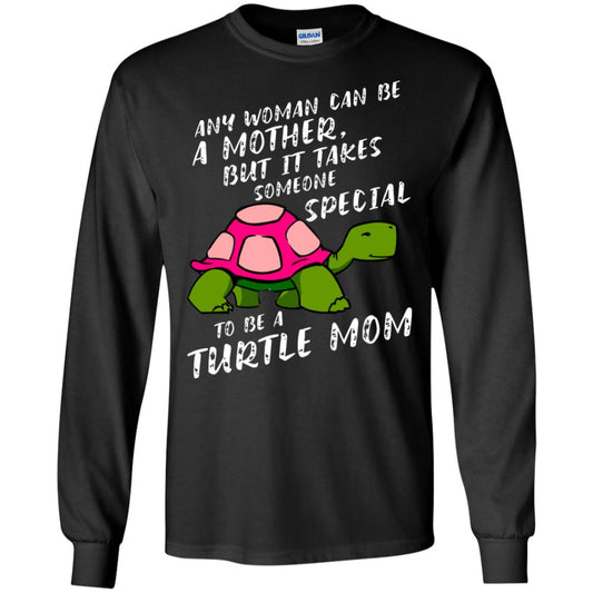 Any Woman Can Be Amother But It Takes Someone Special To Be A Turtle Mom Shirt Black