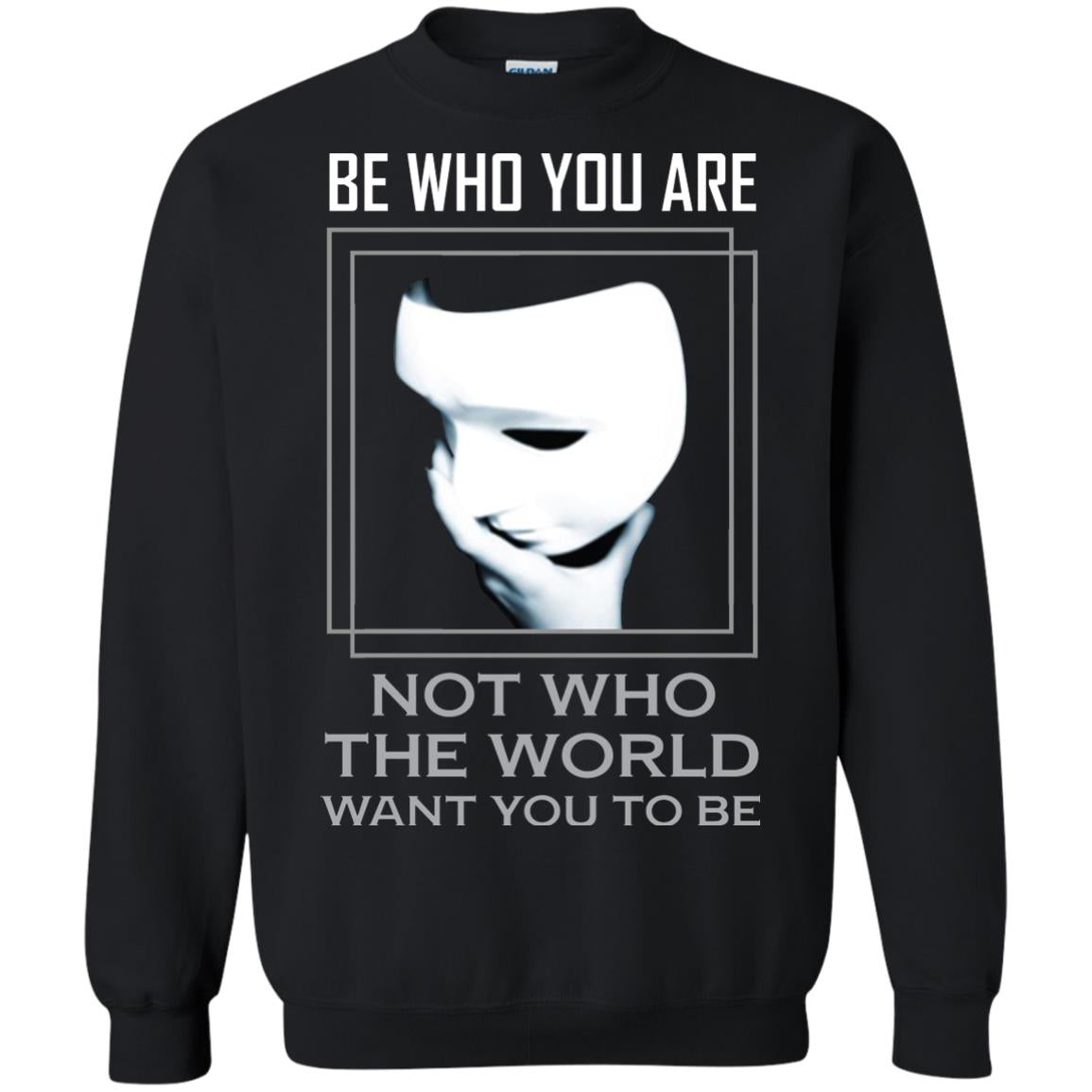 Be Who You Are Not The World Want You To Be Shirt Black