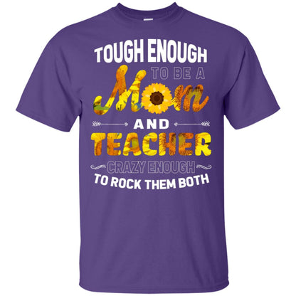 Tough Enough To Be A Mom And Teacher Crazy Enough To Rock Them Both Purple