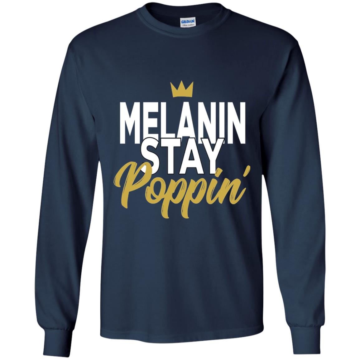 Melanin Stay Poppin Melanin Rich Drippin Melanin T-shirt Navy