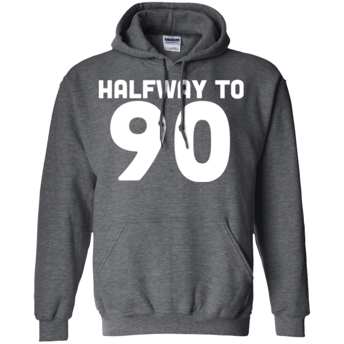 Funny 45th Birthday Funny T-shirt Halfway To 90 Dark Heather
