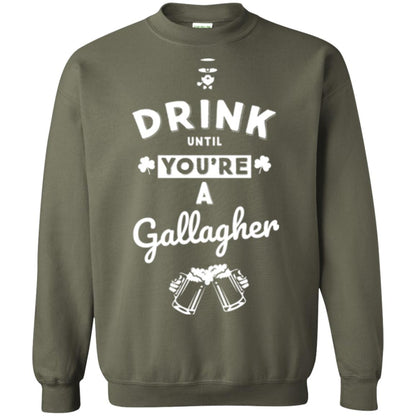Drink Until Your're A Gallagher Saint Patrick's Day T-shirt Military Green