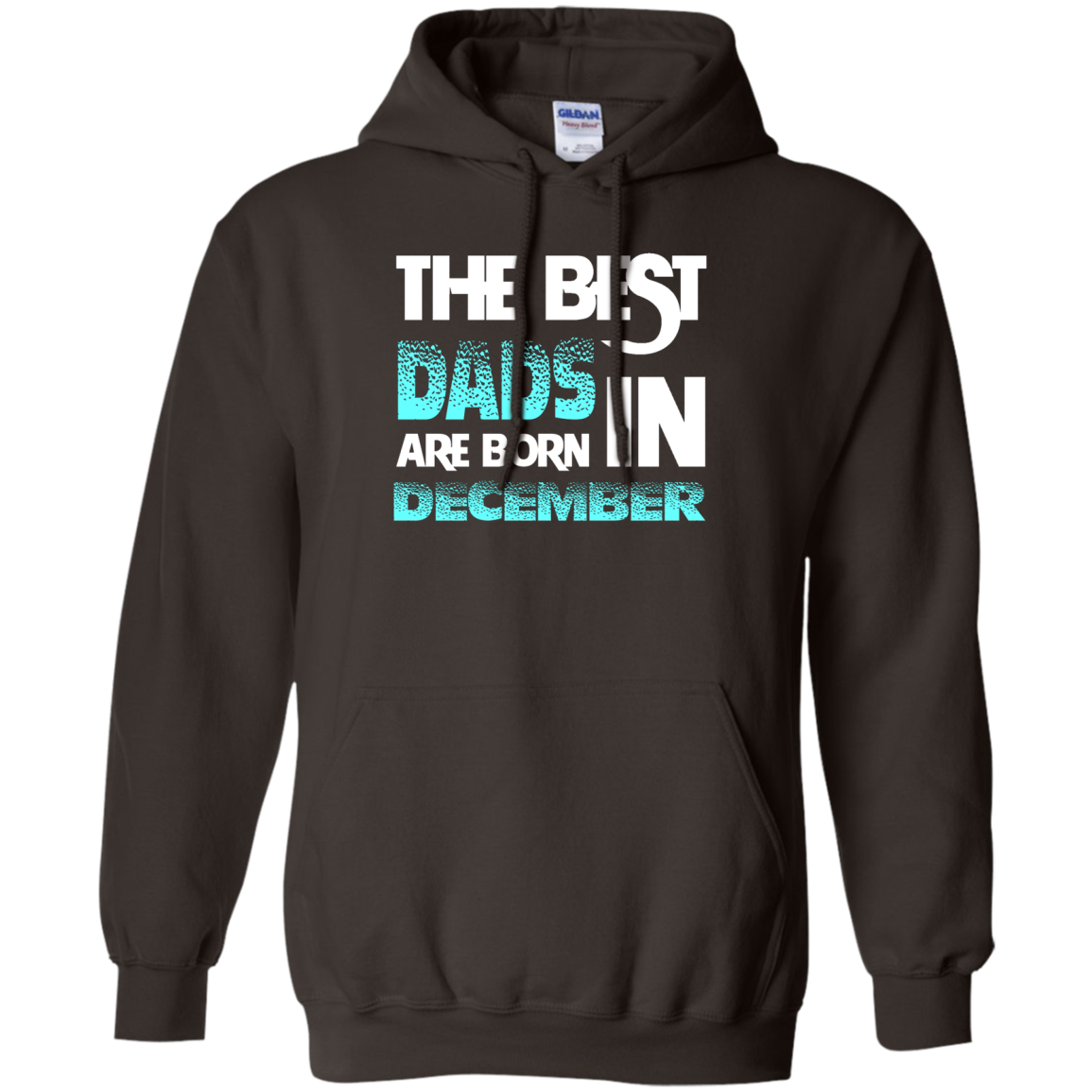 Daddy T-shirt The Best Dads Are Born In December Dark Chocolate