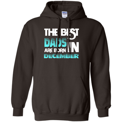 Daddy T-shirt The Best Dads Are Born In December Dark Chocolate