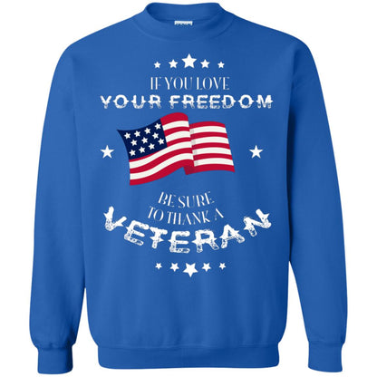 If You Love Your Freedom Be Sure To Thanks A Veteran Shirt Royal