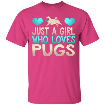Just A Girl Who Loves Pugs Pup Owner Lover Shirt Heliconia