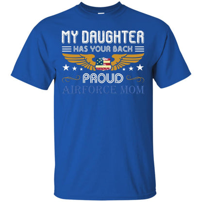 My Daughter Has Your Back Airforce Mom Shirt Royal