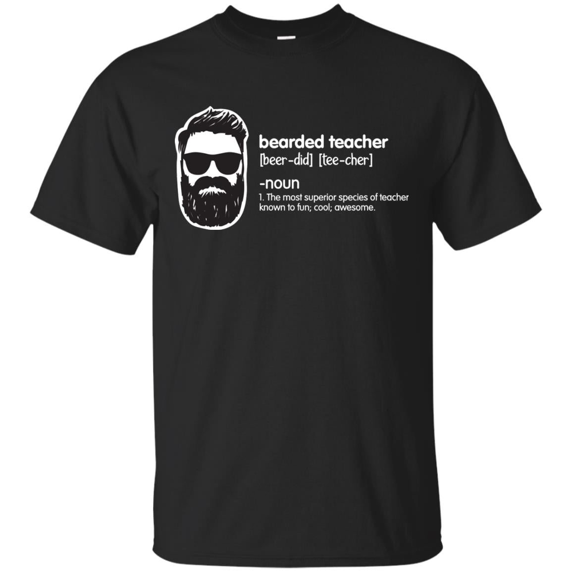 Bearded Teacher The Most Superior Species Of Teacher Known To Fun Cool Awesome Shirt Black