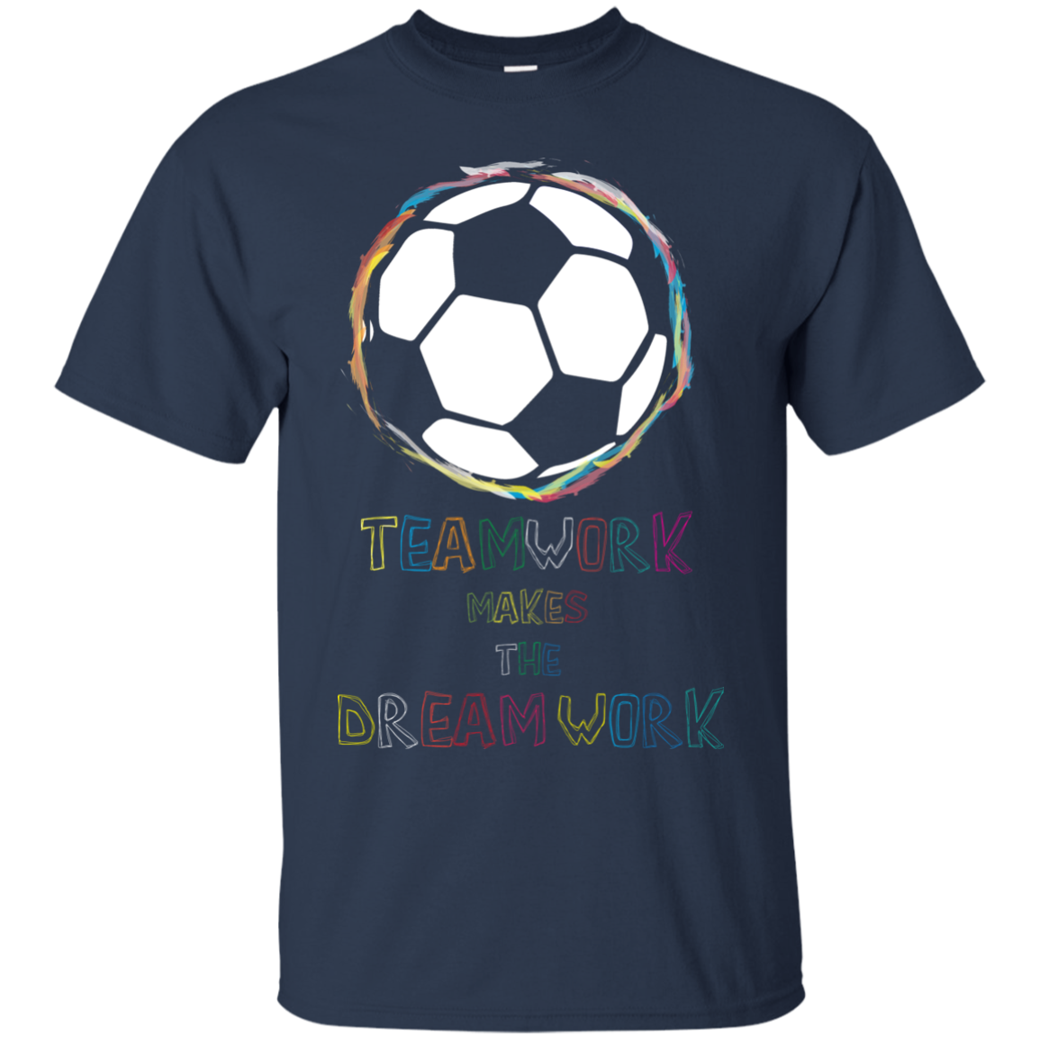 Soccer T-shirt Teamwork Makes The Dreamwork Navy