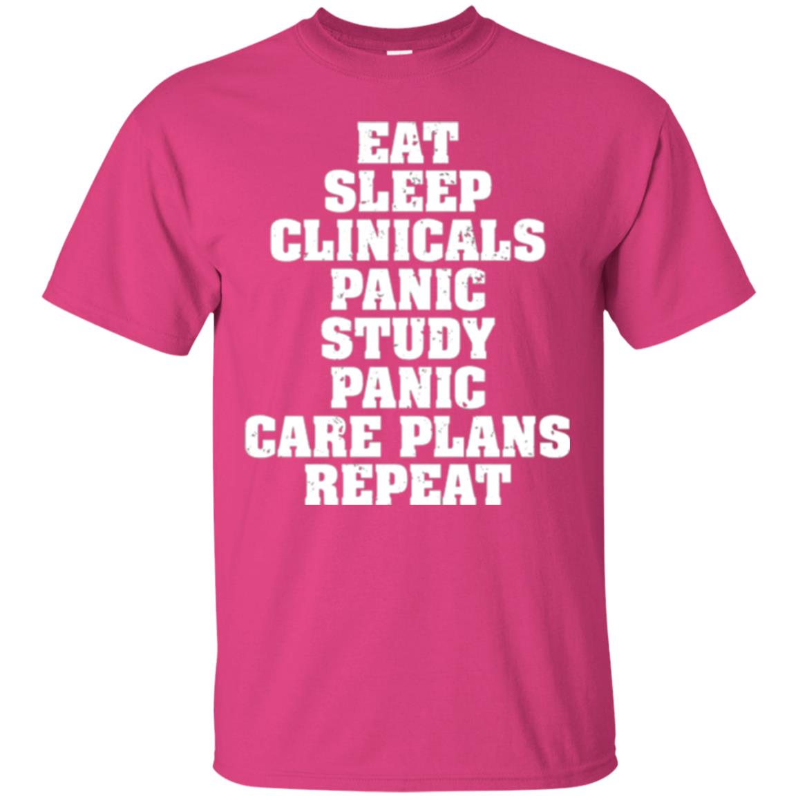 Funny Nursing Student T-shirt Eat Sleep Clinicals Panic Heliconia