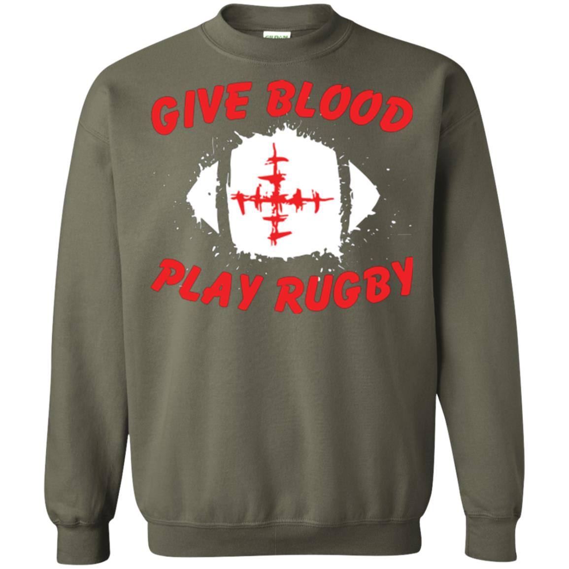 Football Lover T-shirt Give Blood Play Rugby Military Green