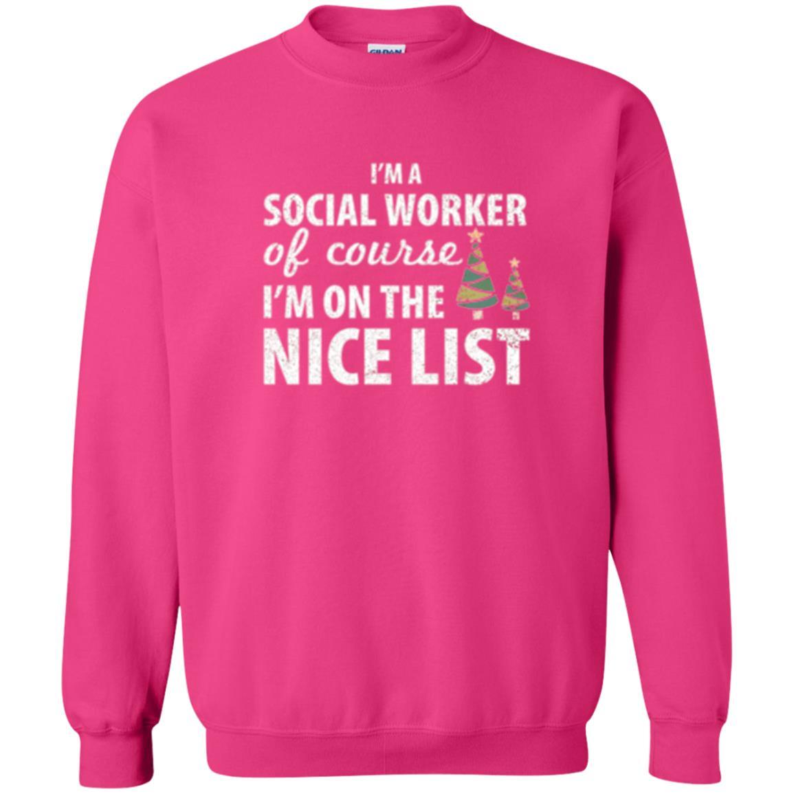 Chistmas T-shirt I'm A Social Worker Of Course I_m On The Nice List Heliconia